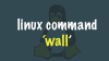 Примеры использования команды wall в Linux