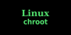 Использование в Linux команды chroot